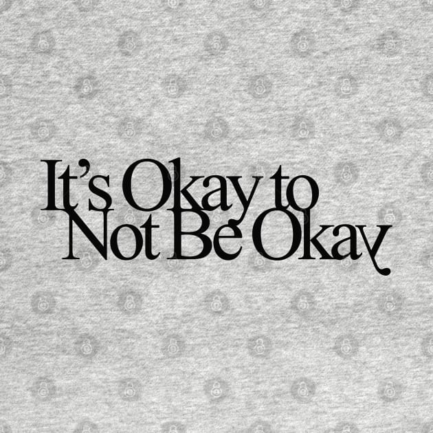 It's Okay to Not Be Okay by Vekster